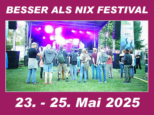 Besser als nix! Das Festival 2025