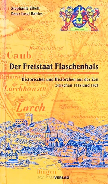 Der Freistaat Flaschenhals - Historisches und Histörchen aus der Zeit zwischen 1918 - 1923